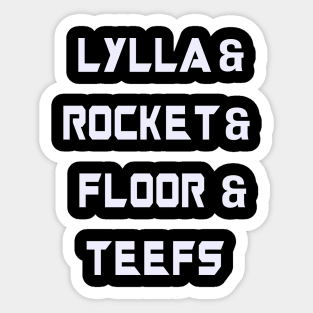 Lylla & Rocket & Floor & Teefs Sticker